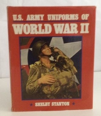 Shelby L. Stanton-U.S. Army uniforms of World War II