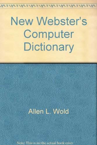 New Webster's Computer Dictionary - Allen L. Wold