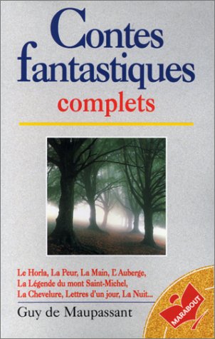 Contes fantastiques complets - Guy De Maupassant