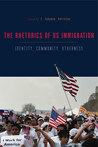 E. Johanna Hartelius-Rhetorics of US Immigration