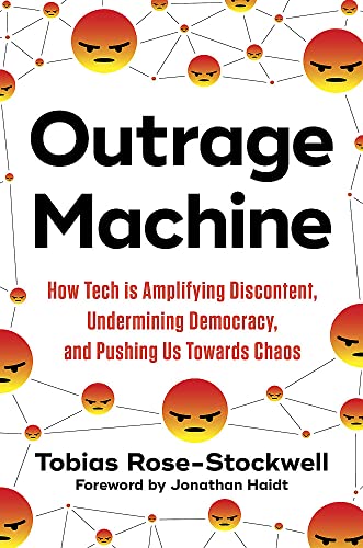 Tobias Rose-Stockwell-Outrage Machine