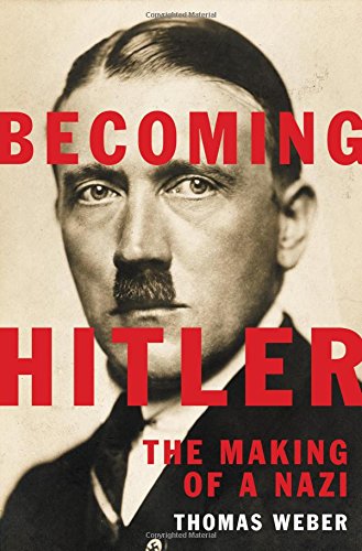 Thomas Weber-Becoming Hitler