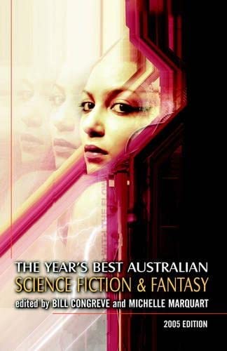 The Year's Best Australian Science Fiction And Fantasy - Bill Congreve