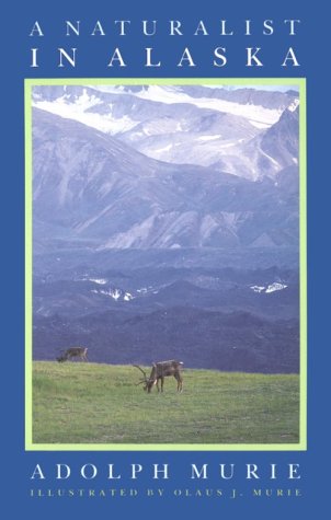 Naturalist in Alaska - Adolph Murie