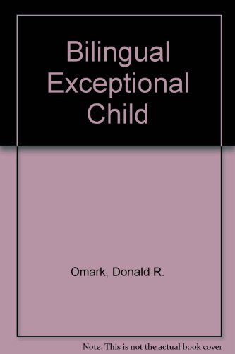 Bilingual exceptional child - Donald R. Omark