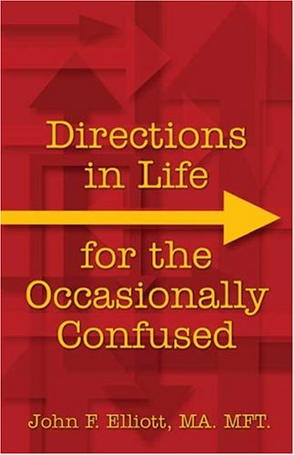 John Foster Elliott-Directions in Life for the Occasionally Confused