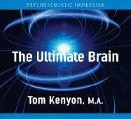 The Ultimate Brain - Tom Kenyon