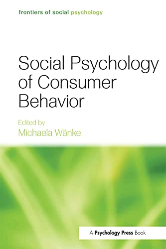 Social Psychology of Consumer Behavior - Michaela Wänke