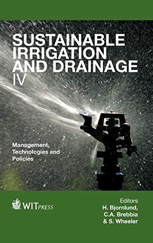 Technologies and Policies (4th 2012 University of South Australia) International Conference on Sustainable Irrigation and Drainage: Management-Sustainable irrigation and drainage IV