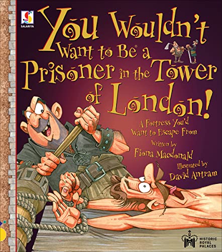 Fiona Macdonald-You Wouldn't Want to Be a Prisoner in the Tower of London!