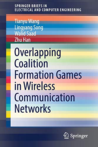 Overlapping Coalition Formation Games in Wireless Communication Networks - Tianyu Wang