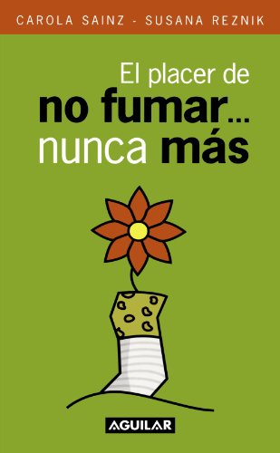 El Placer De No Fumar Nunca Mas - Carola Sainz