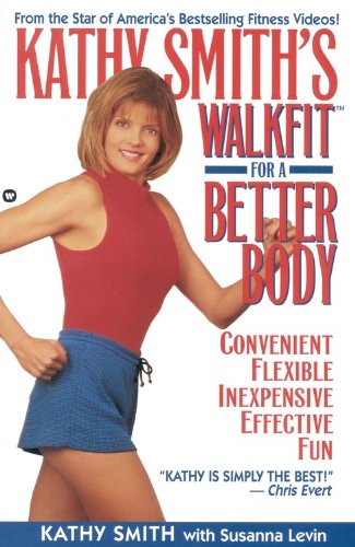 Kathy Smith's walkfit for a better body - Kathy Smith