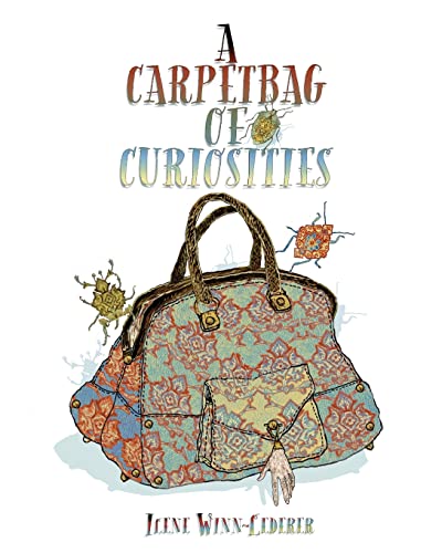 Carpetbag of Curiosities - Ilene Winn-Lederer
