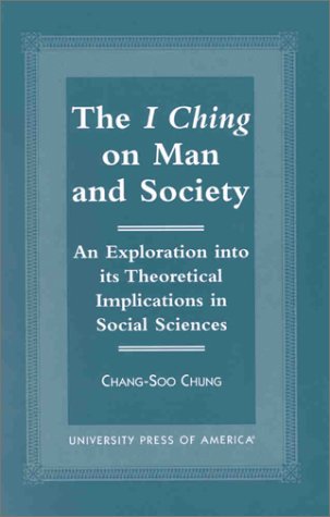 I Ching on Man and Society - Chang-Soo Chung