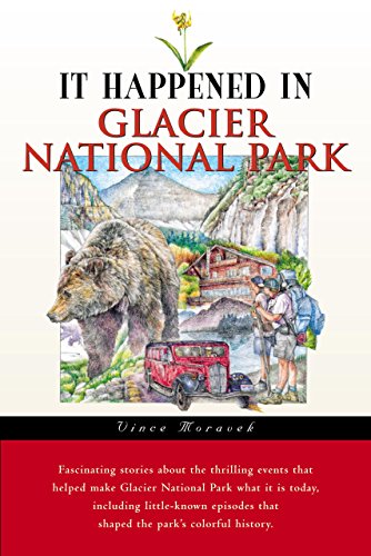 Vince Moravek-It Happened in Glacier National Park