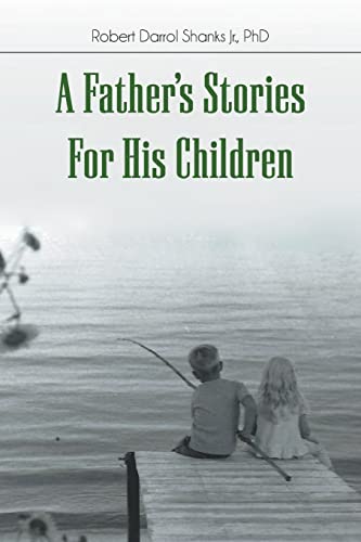 Father's Stories for His Children - Shanks Robert D. Jr.
