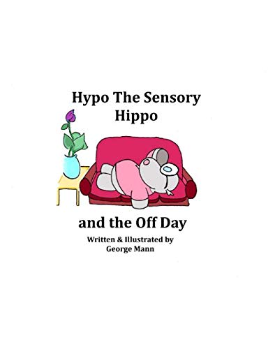 George Mann-Hypo the Sensory Hippo and the off Day