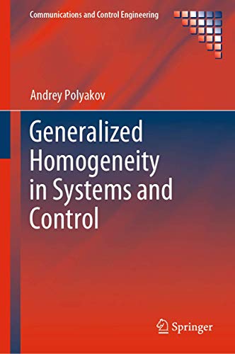 Andrey Polyakov-Generalized Homogeneity in Systems and Control