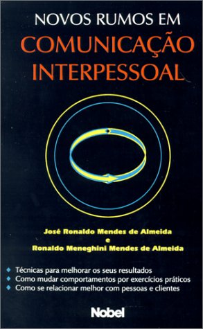 Novos Rumos Em Comunicacao Interpessoal - Jose Ronaldo Mendes De Almeida