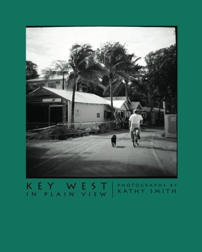 Key West In Plain View - Kathy Smith