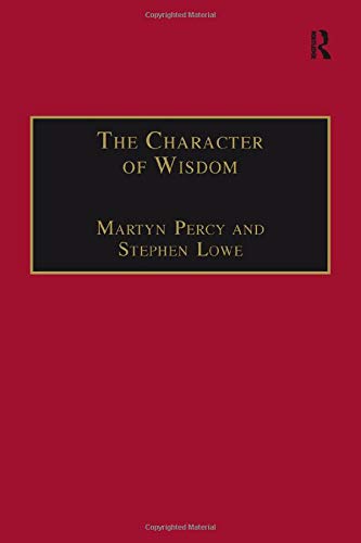 The Character of Wisdom - Wesley Carr