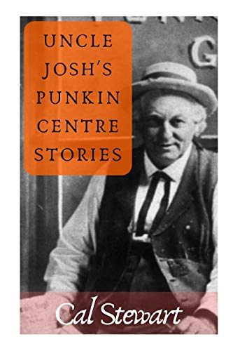 Cal Stewart-Uncle Josh's Punkin Centre Stories