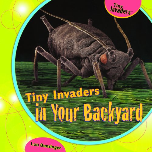 Lou Bensinger-Tiny invaders in your backyard