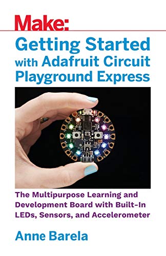 Anne Barela-Getting Started with Adafruit Circuit Playground Express