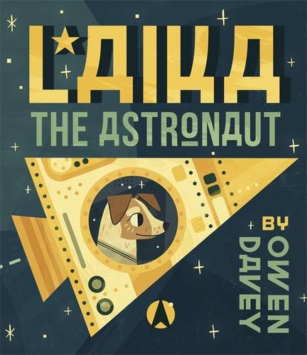 Owen Davey-Laika The Astronaut