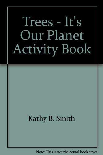 Trees - It's Our Planet Activity Book - Kathy B. Smith