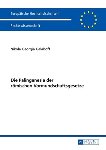 Nikola Georgia Galaboff-Die Palingenesie der Roemischen Vormundschaftsgesetze