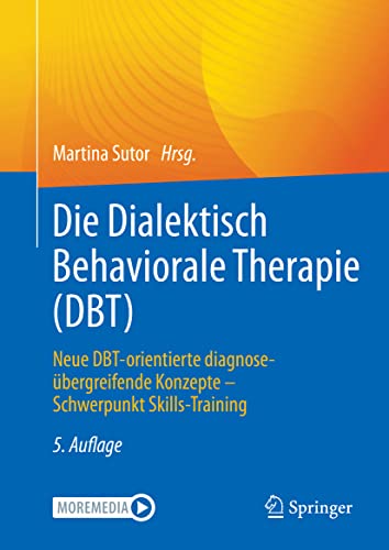 Die Dialektisch Behaviorale Therapie  in Theorie und Praxis - Martina Sutor