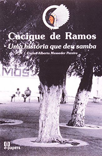 Cacique de Ramos - Carlos Alberto M. Pereira
