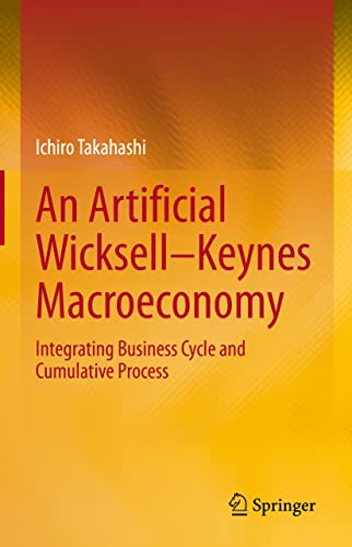 Artificial Wicksell-Keynes Macroeconomic Model - Ichiro Takahashi