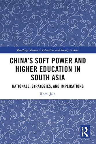 China�s Soft Power and Higher Education in South Asia - Romi Jain