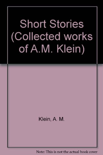 Short stories - A. M. (Abraham Moses) Klein