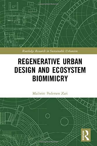 Maibritt Pedersen Zari-Regenerative Urban Design and Ecosystem Biomimicry