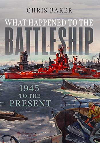 Chris Baker-What Happened to the Battleship