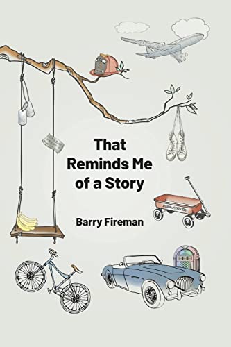 Barry Fireman-That Reminds Me of a Story