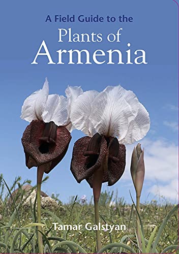 Field Guide to the Plants of Armenia - Tamar Galstyan