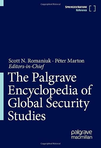 Scott N. Romaniuk-The Palgrave Encyclopedia of Global Security Studies