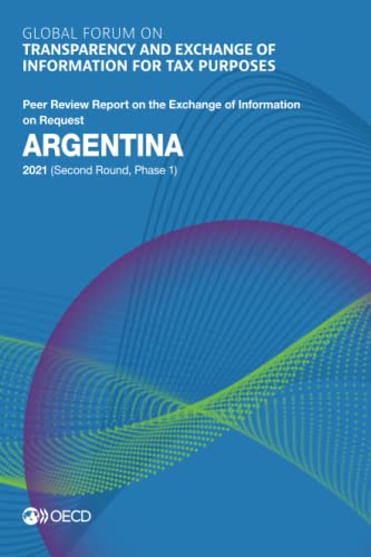 Argentina 2021 (second Round, Phase 1) - Global Forum On Transparency And Exchange Of Information For Tax Purposes