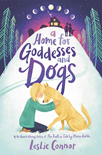 Leslie Connor-Home for Goddesses and Dogs