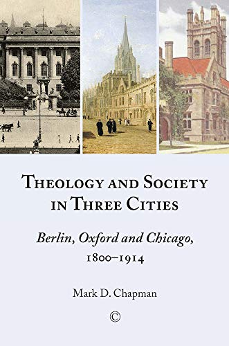 Theology in Three Cities - Mark Chapman Jr.