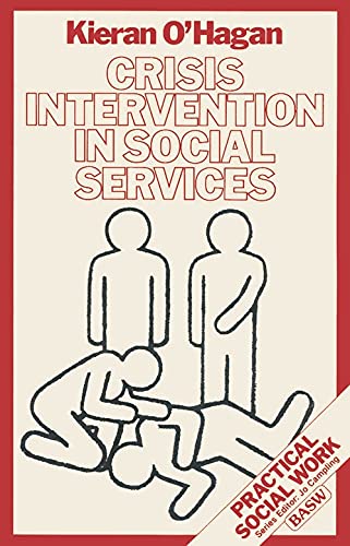 Kieran O'Hagan-Crisis Intervention in Social Services (British Association of Social Workers (BASW) Practical Social Work)