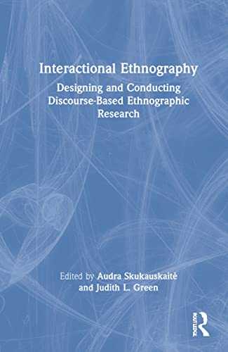Interactional Ethnography - Audra Skukauskaite