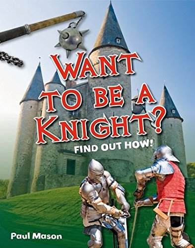 Mason, Paul-Want to be a knight?