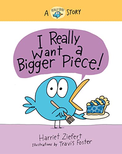 Harriet Ziefert-I Really Want a Bigger Piece
