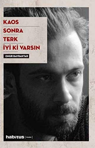 Onur Bayraktar-Kaos - Sonra - Terk - Iyi Ki Varsin